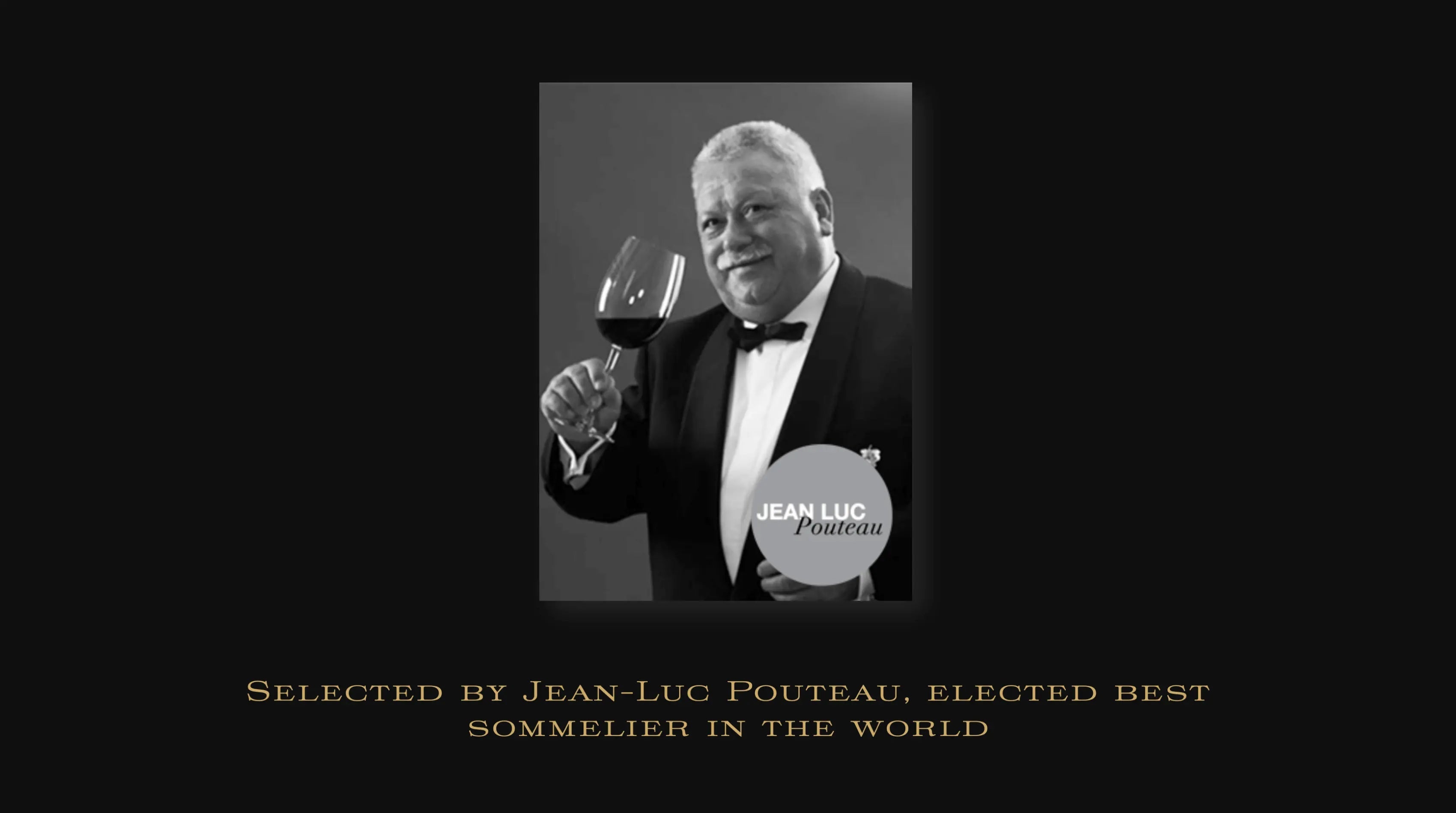 Elected best sommelier in the world by selected by Jean Luc Pouteau